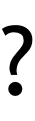 ?